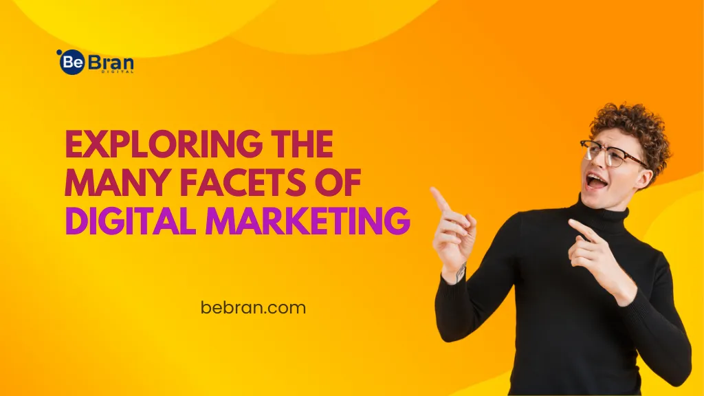 Exploring the Many Facets of Digital Marketing