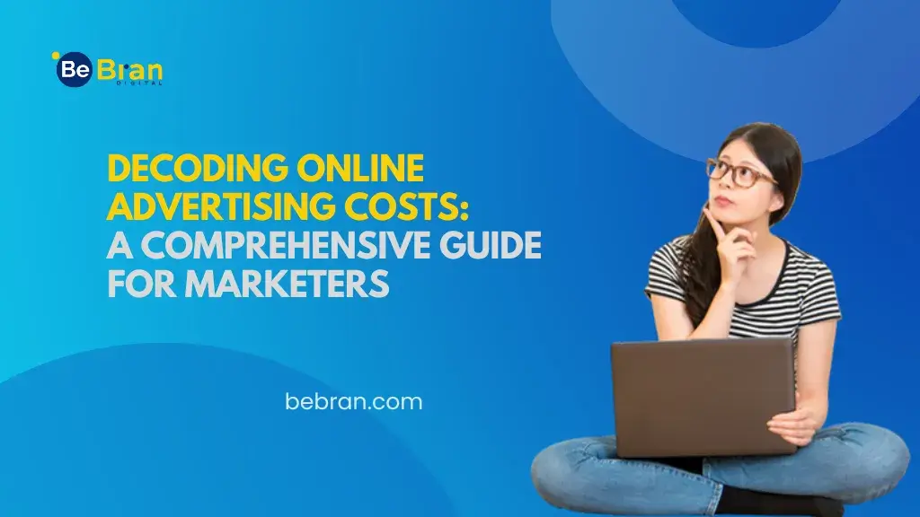 Decoding Online Advertising Costs: A Comprehensive Guide for Marketers